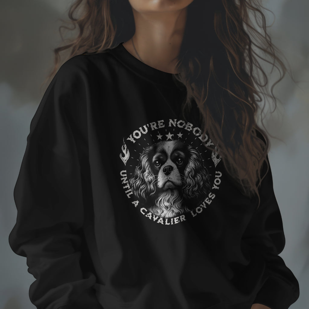 Cavalier King Charles Spaniel - You're Nobody Until A Cavalier Loves You. Classic Unisex Crewneck Sweatshirt | Gildan® 18000