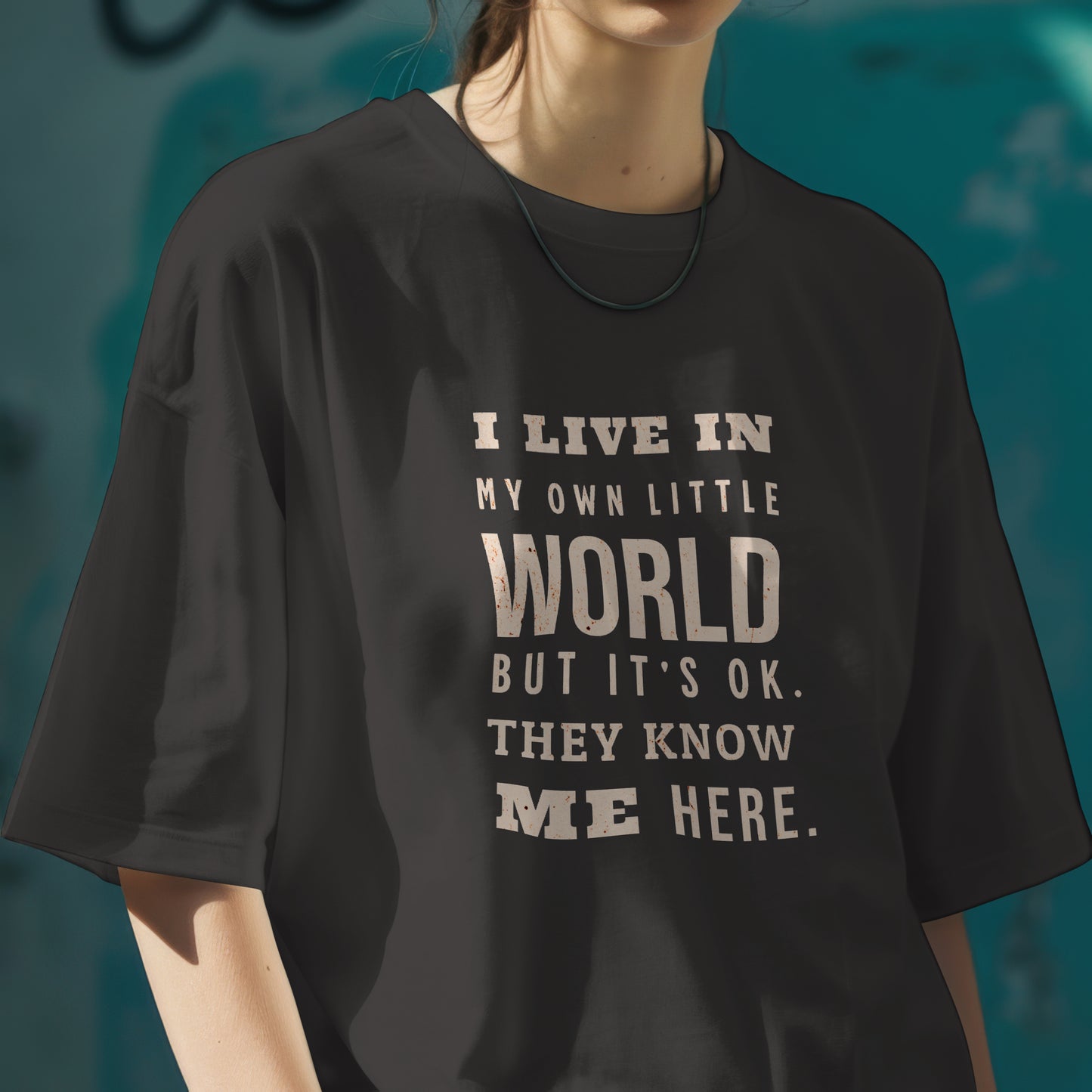I Live In My Own Little World.. - Unisex Oversized T-shirt | SOL'S Legacy 03996
