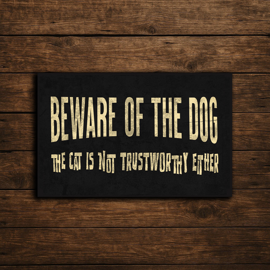Humorous Beware of the Dog Aluminum Print – Witty Pet Warning Sign
