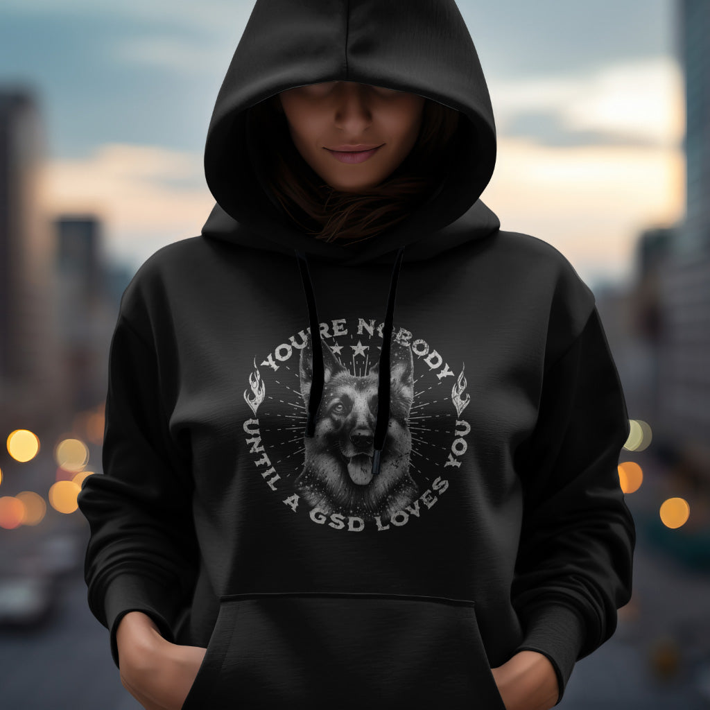 German Shepherd Hoodie – You're Nobody Until a GSD Loves You. Classic Unisex Hoodie Gildan 18500.