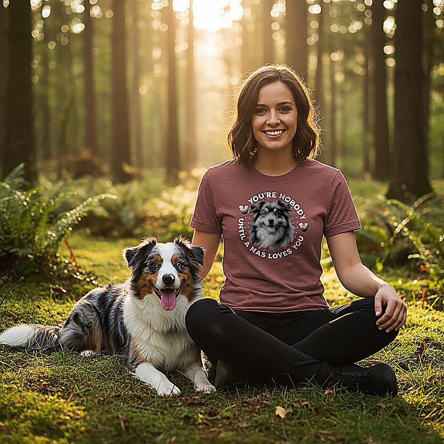 MAS - You're Nobody Until A MAS Loves You. Premium Unisex Crewneck T-shirt | Bella + Canvas 3001