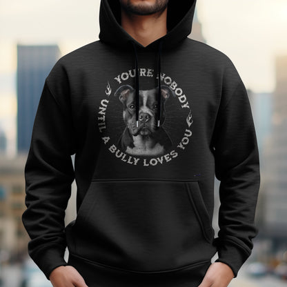 Bully  - You're Nobody Until A Bully Loves You. Classic Unisex Pullover Hoodie | Gildan® 18500