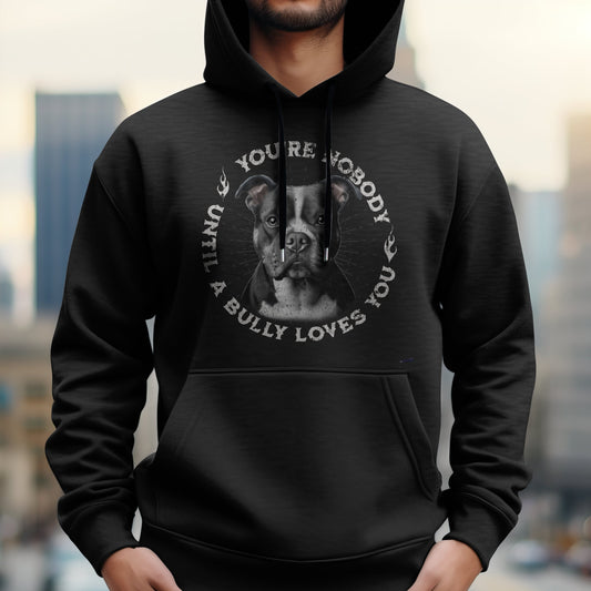 Bully  - You're Nobody Until A Bully Loves You. Classic Unisex Pullover Hoodie | Gildan® 18500