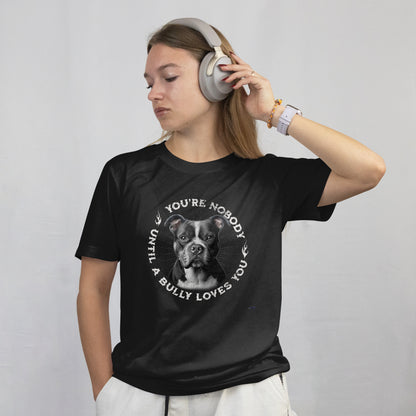 Bully  - You're Nobody Until A Bully Loves You. Premium Unisex Crewneck T-shirt | Bella + Canvas 3001