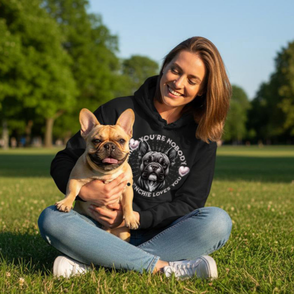 You're Nobody Until A Frenchie Loves You . Classic Unisex Pullover Hoodie | Gildan® 18500