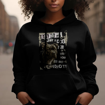 Tell Me It's Just A Dog.. -  Staffie/Bully/Pitmix. Classic Unisex Pullover Hoodie | Gildan® 18500
