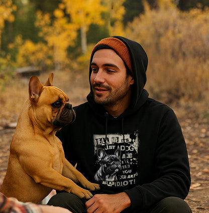 Tell Me It's Just A Dog.. - French Bulldog. Classic Unisex Pullover Hoodie | Gildan® 18500