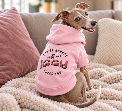 You're Nobody Until An Iggy Loves You – Premium Dog Hoodie
